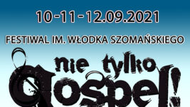 Festiwal im. Włodka Szomańskiego „Nie tylko gospel!” odbędzie się we wrześniu!